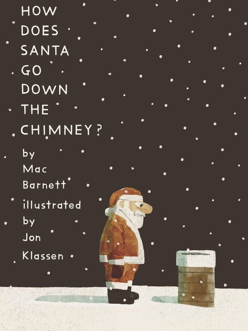 Mac Barnett创作的How Does Santa Go Down the Chimney?作品的详细信息 - 可供借阅